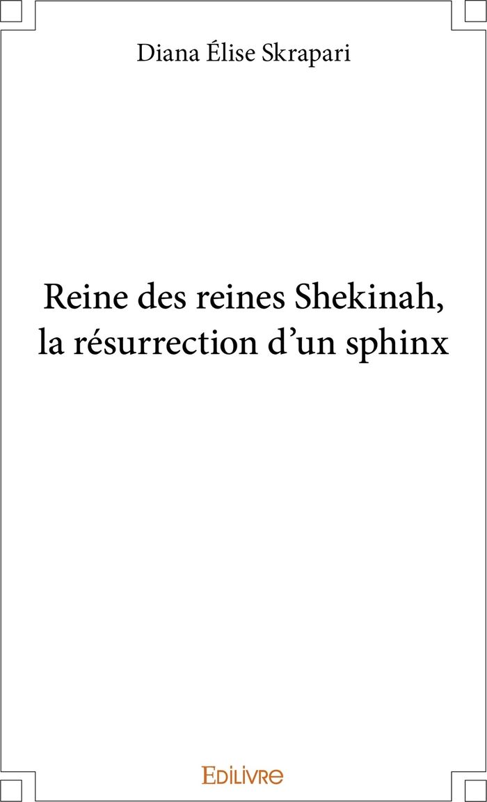 Couverture du livre « REINE DES REINES SHEKINAH, LA RESURRECTION D'UN SPHINX », librairie Les Contes Infusés à Corte
