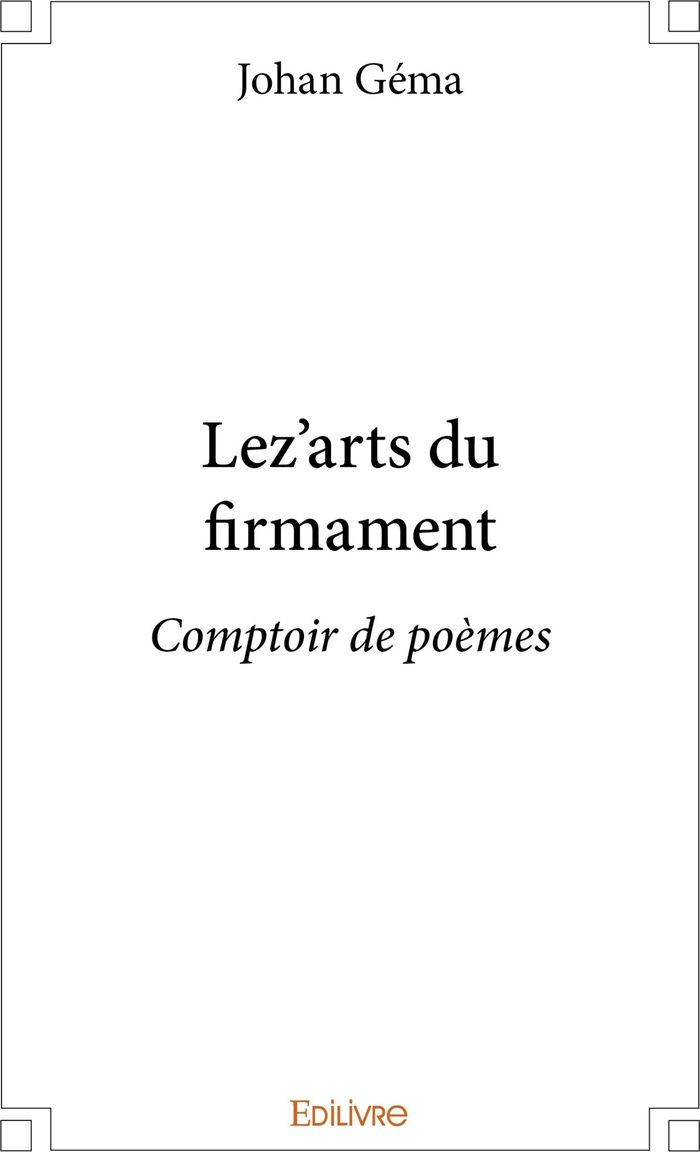 Couverture du livre « LEZ'ARTS DU FIRMAMENT - COMPTOIR DE POEMES » de Johan Gema, librairie Les Contes Infusés à Corte