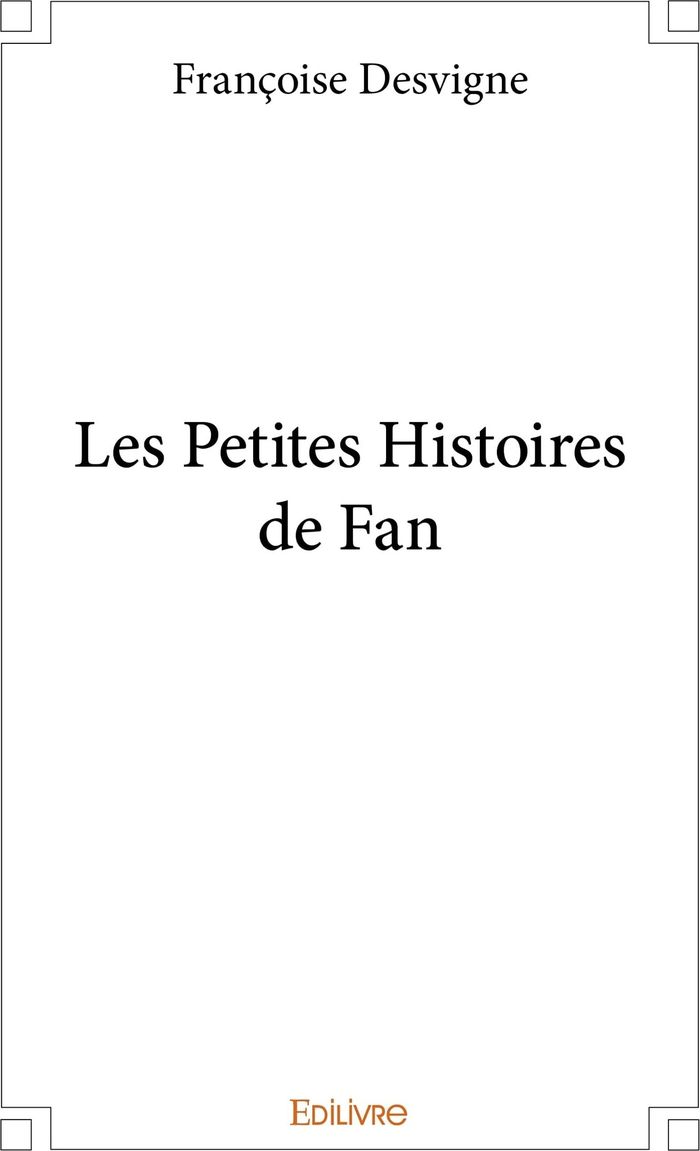 Couverture du livre « LES PETITES HISTOIRES DE FAN », librairie Les Contes Infusés à Corte