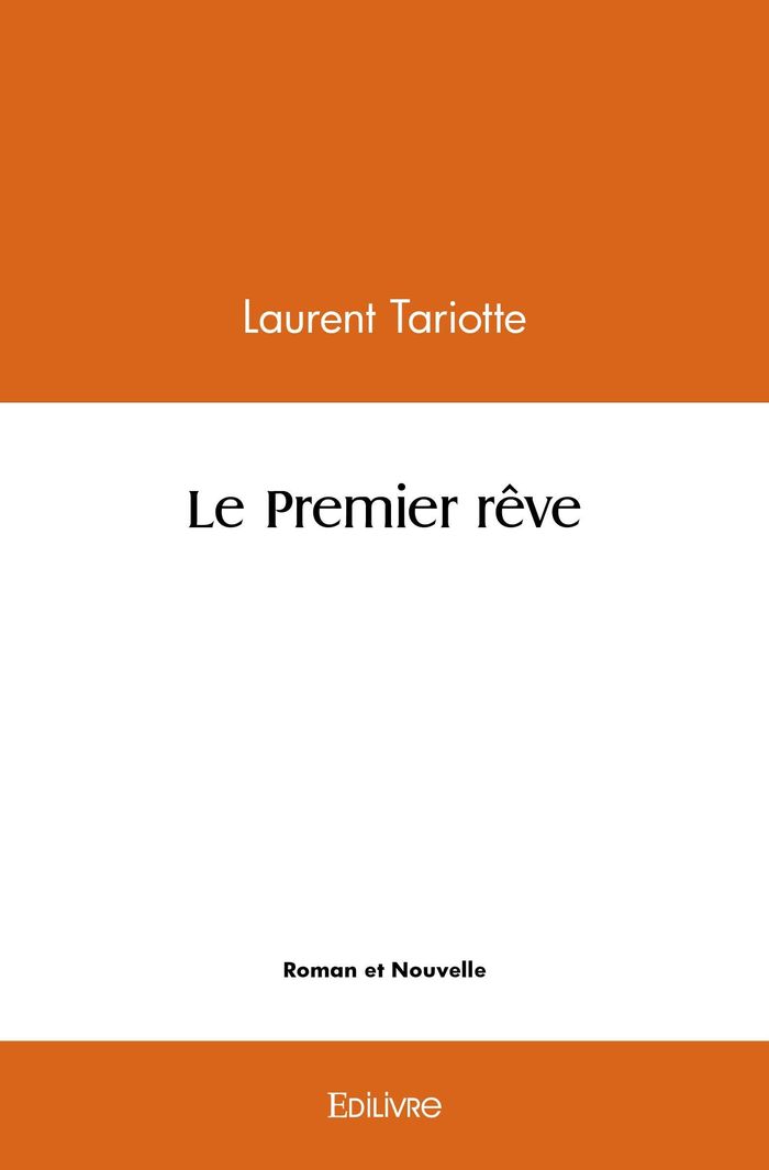 Couverture du livre « LE PREMIER REVE » de Laurent Tariotte, librairie Les Contes Infusés à Corte
