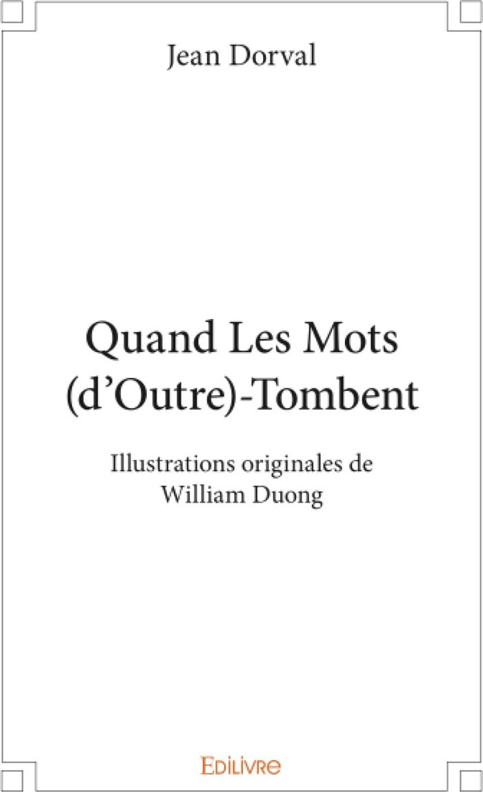 Couverture du livre « QUAND LES MOTS (D'OUTRE)-TOMBENT - ILLUSTRATIONS ORIGINALES DE WILLIAM DUONG », librairie Les Contes Infusés à Corte