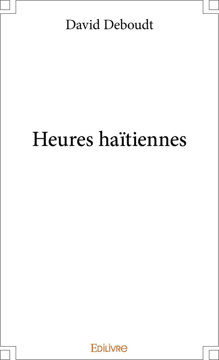 Couverture du livre « HEURES HAITIENNES » de David Deboudt, librairie Les Contes Infusés à Corte