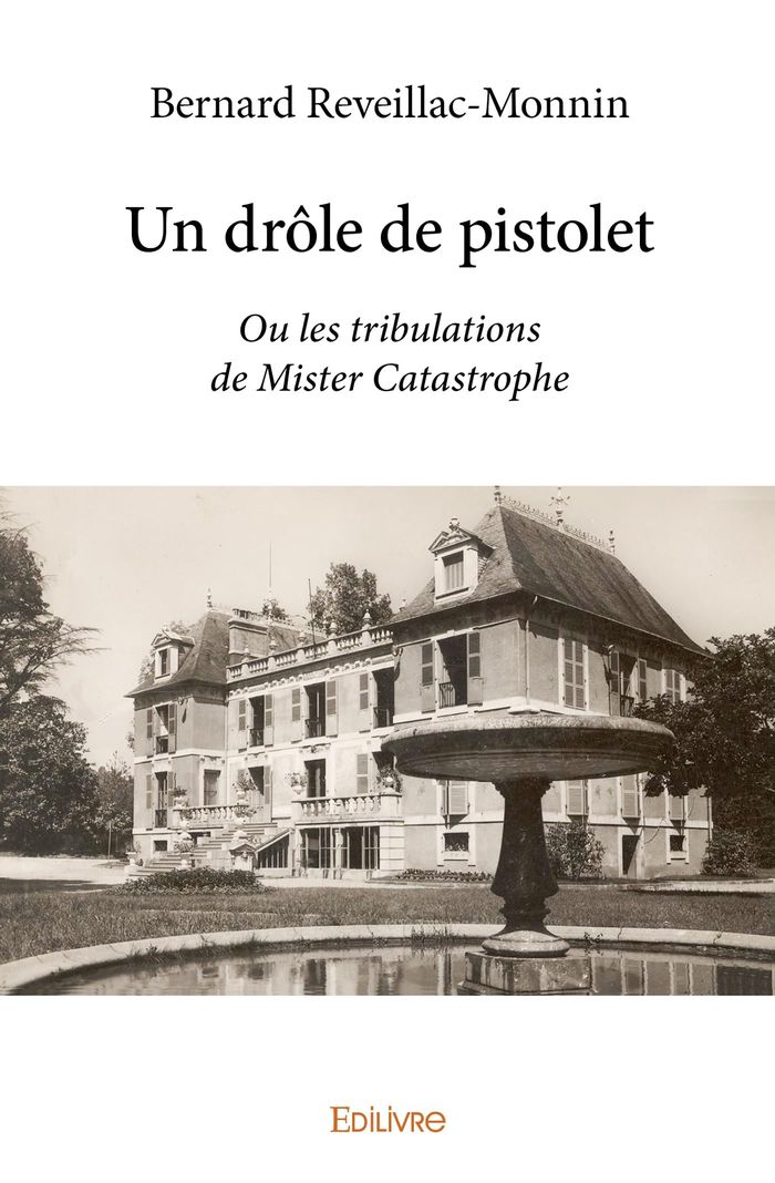 Couverture du livre « UN DROLE DE PISTOLET - OU LES TRIBULATIONS DE MISTER CATASTROPHE », librairie Les Contes Infusés à Corte