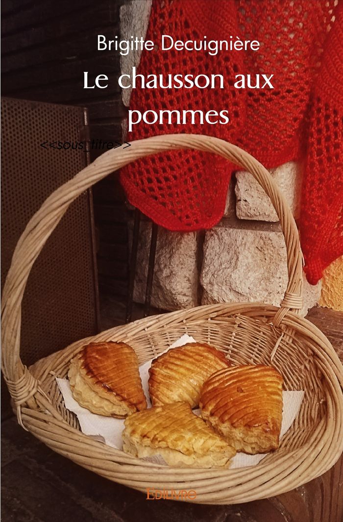 Couverture du livre « LE CHAUSSON AUX POMMES » de Brigitte Decuigniere, librairie Les Contes Infusés à Corte
