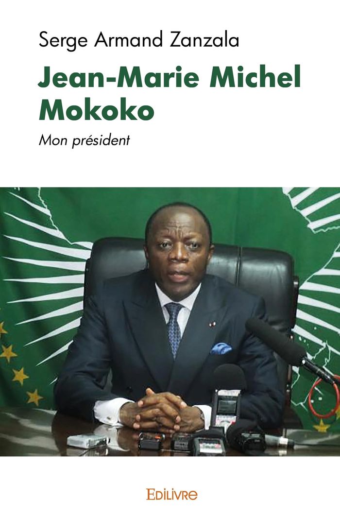 Couverture du livre « JEAN-MARIE MICHEL MOKOKO - MON PRESIDENT », librairie Les Contes Infusés à Corte