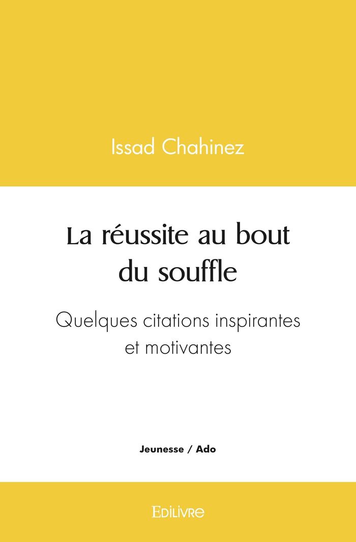 Couverture du livre « LA REUSSITE AU BOUT DU SOUFFLE - QUELQUES CITATIONS INSPIRANTES ET MOTIVANTES », librairie Les Contes Infusés à Corte