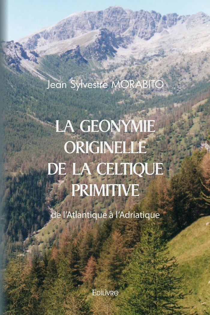 Couverture du livre « LA GEONYMIE ORIGINELLE DE LA CELTIQUE PRIMITIVE - DE L'ATLANTIQUE A L'ADRIATIQUE », librairie Les Contes Infusés à Corte