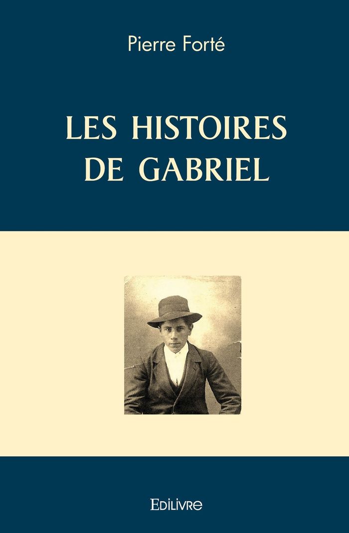Couverture du livre « LES HISTOIRES DE GABRIEL » de Pierre Forte, librairie Les Contes Infusés à Corte
