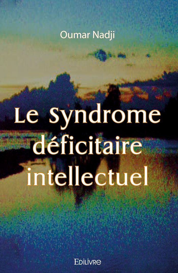 Couverture du livre « LE SYNDROME DEFICITAIRE INTELLECTUEL », librairie Les Contes Infusés à Corte