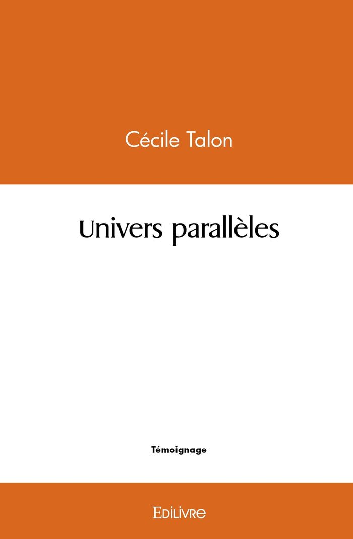 Couverture du livre « UNIVERS PARALLELES » de Cecile Talon, librairie Les Contes Infusés à Corte