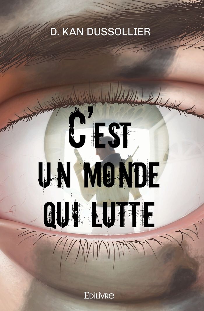 Couverture du livre « C'EST UN MONDE QUI LUTTE » de Kan Dussollier D., librairie Les Contes Infusés à Corte