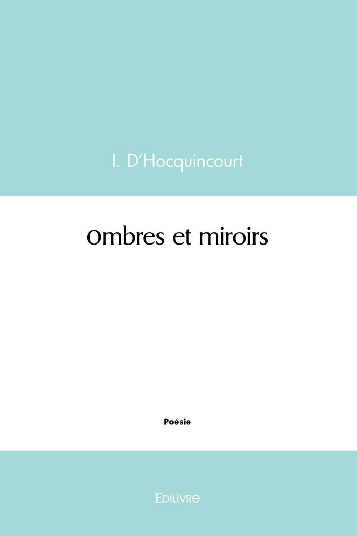 Couverture du livre « OMBRES ET MIROIRS » de Igor D'Hocquincourt, librairie Les Contes Infusés à Corte