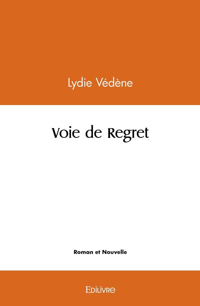 Couverture du livre « VOIE DE REGRET » de Lydie Vedene, librairie Les Contes Infusés à Corte