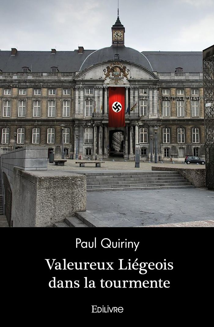 Couverture du livre « VALEUREUX LIEGEOIS DANS LA TOURMENTE » de Paul Quiriny, librairie Les Contes Infusés à Corte