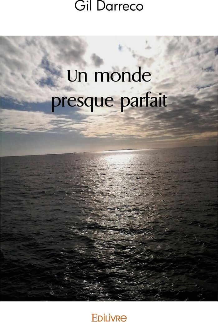 Couverture du livre « UN MONDE PRESQUE PARFAIT » de Gil Darreco, librairie Les Contes Infusés à Corte