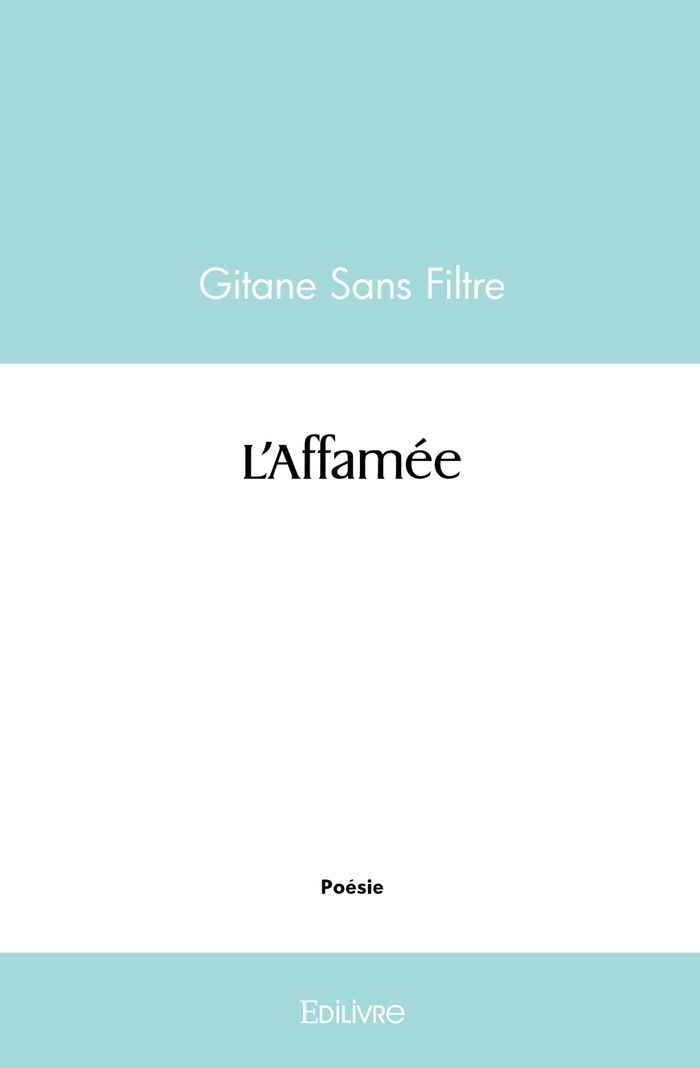 Couverture du livre « L'AFFAMEE » de Sans Filtre Gitane, librairie Les Contes Infusés à Corte