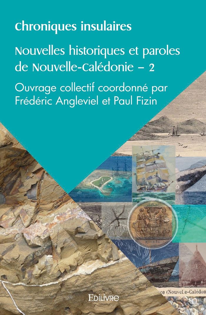 Couverture du livre « CHRONIQUES INSULAIRES NOUVELLES HISTORIQUES ET PAROLES DE NOUVELLE-CALEDONIE - 2 - OUVRAGE COLLECTIF » de Frederic Angleviel, librairie Les Contes Infusés à Corte