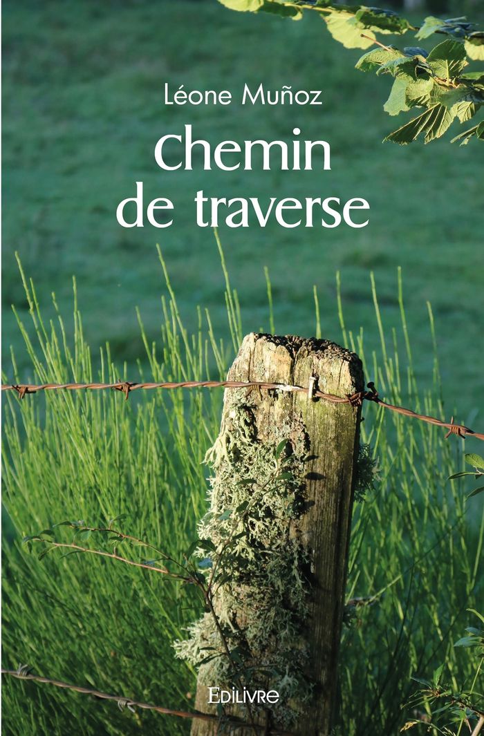 Couverture du livre « CHEMIN DE TRAVERSE » de Leone Munoz, librairie Les Contes Infusés à Corte