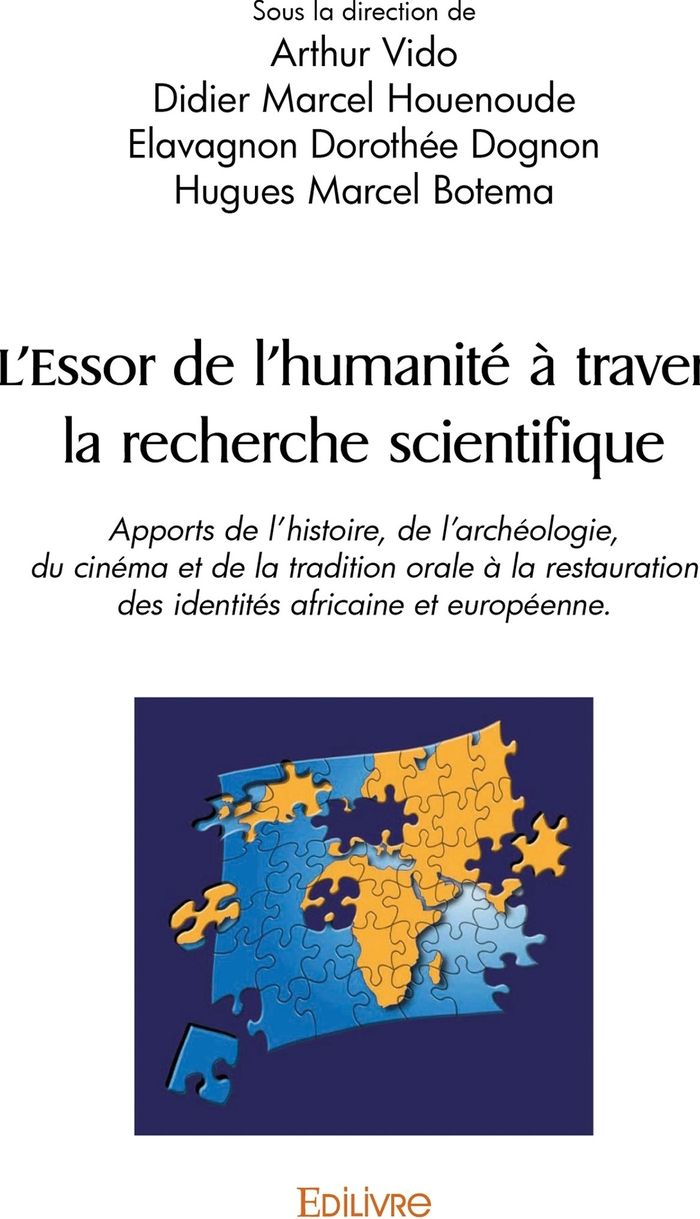Couverture du livre « L'ESSOR DE L'HUMANITE A TRAVERS LA RECHERCHE SCIENTIFIQUE - APPORTS DE L'HISTOIRE, DE L'ARCHEOLOGIE, » de Arthur Vido, librairie Les Contes Infusés à Corte