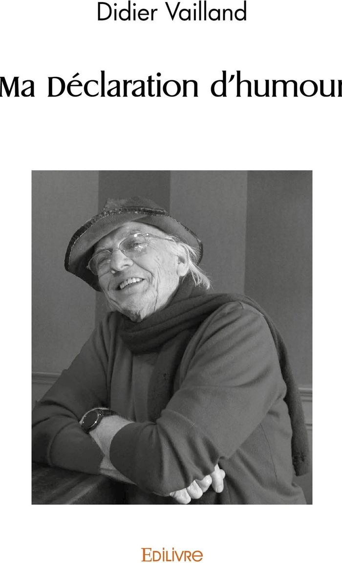 Couverture du livre « MA DECLARATION D'HUMOUR » de Didier Vailland, librairie Les Contes Infusés à Corte
