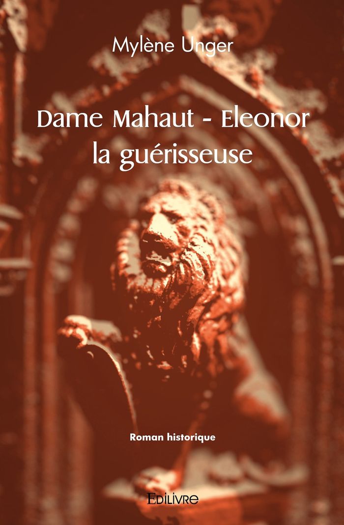 Couverture du livre « DAME MAHAUT - ELEONOR LA GUERISSEUSE » de Mylene Hadelin, librairie Les Contes Infusés à Corte