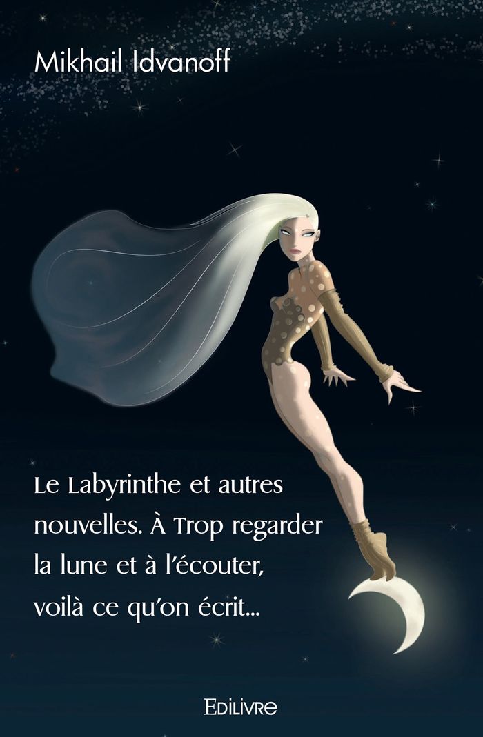 Couverture du livre « LE LABYRINTHE ET AUTRES NOUVELLES - A TROP REGARDER LA LUNE ET A L'ECOUTER, VOILA CE QU'ON ECRIT... » de D'Estr Es Gabriel, librairie Les Contes Infusés à Corte