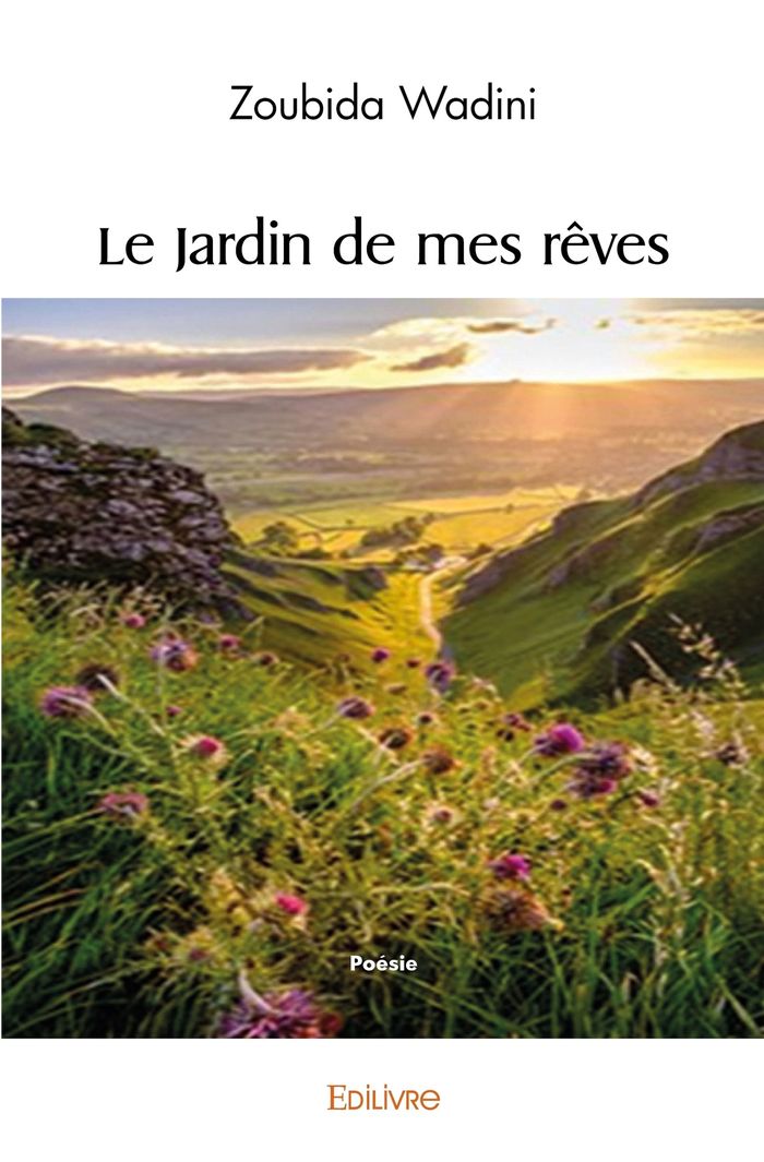 Couverture du livre « LE JARDIN DE MES REVES » de Zoubida Wadini, librairie Les Contes Infusés à Corte