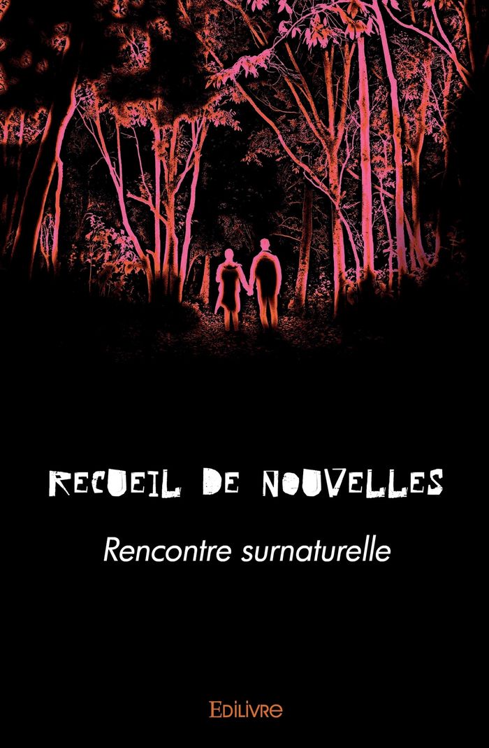 Couverture du livre « RECUEIL DE NOUVELLES - RENCONTRE SURNATURELLE » de Edilivre, librairie Les Contes Infusés à Corte