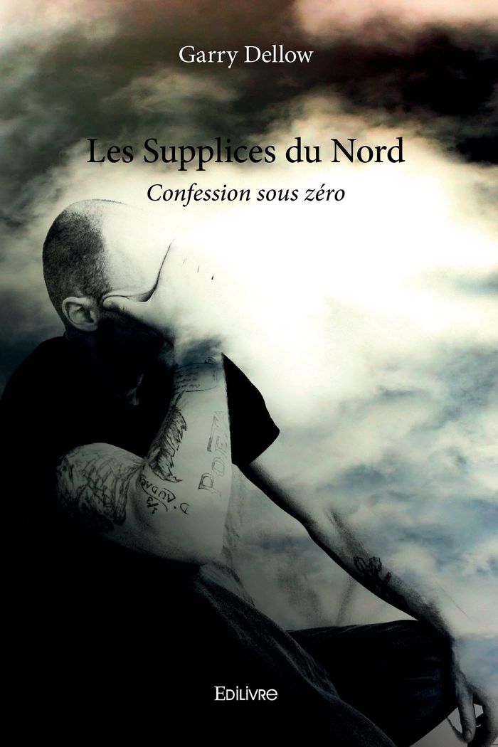 Couverture du livre « LES SUPPLICES DU NORD - CONFESSION SOUS ZERO » de Garry Dellow, librairie Les Contes Infusés à Corte