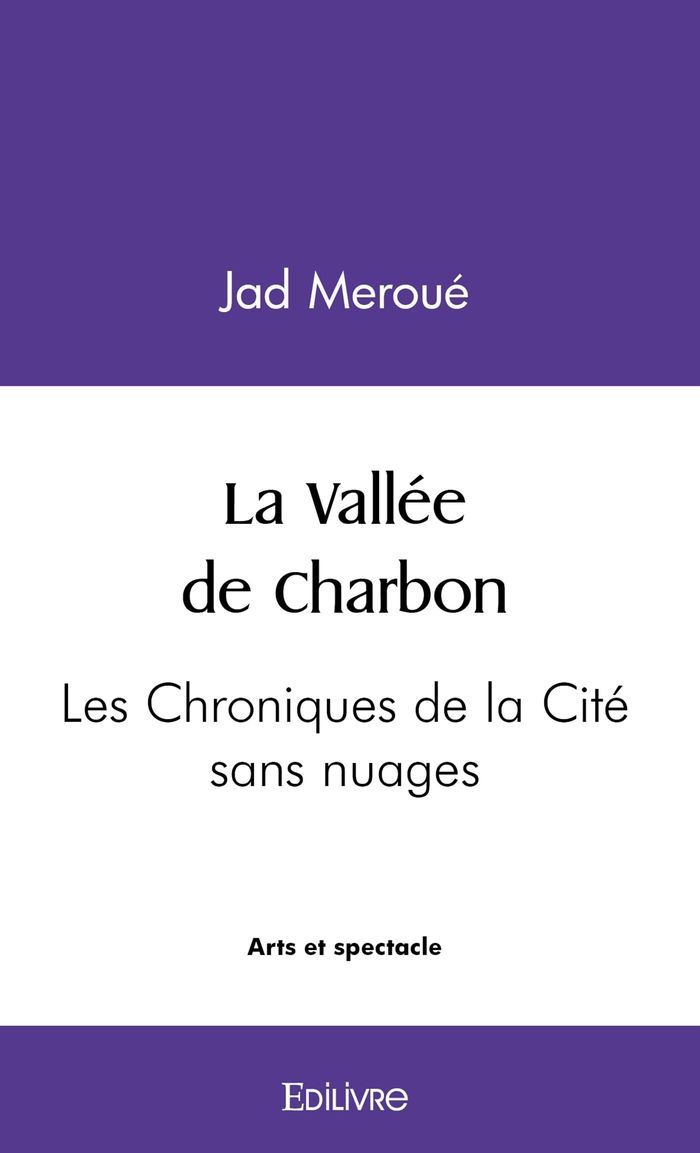 Couverture du livre « LA VALLEE DE CHARBON - LES CHRONIQUES DE LA CITE SANS NUAGES » de Jad Meroue, librairie Les Contes Infusés à Corte