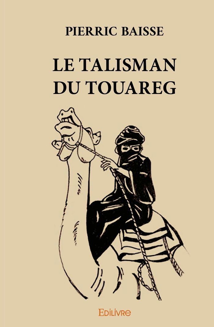 Couverture du livre « LE TALISMAN DU TOUAREG » de Pierric Baisse, librairie Les Contes Infusés à Corte