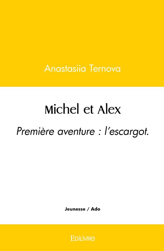 Couverture du livre « MICHEL ET ALEX - PREMIERE AVENTURE : L'ESCARGOT. » de Anastasiia Ternova, librairie Les Contes Infusés à Corte