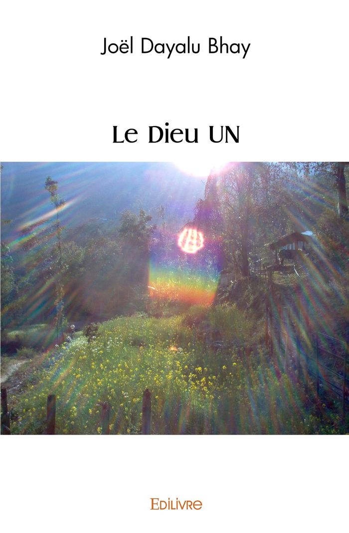 Couverture du livre « LE DIEU UN » de Dayalu Bhai Joel, librairie Les Contes Infusés à Corte
