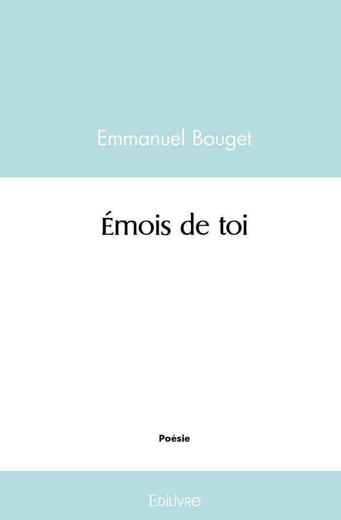Couverture du livre « EMOIS DE TOI » de Emmanuel Boujet, librairie Les Contes Infusés à Corte