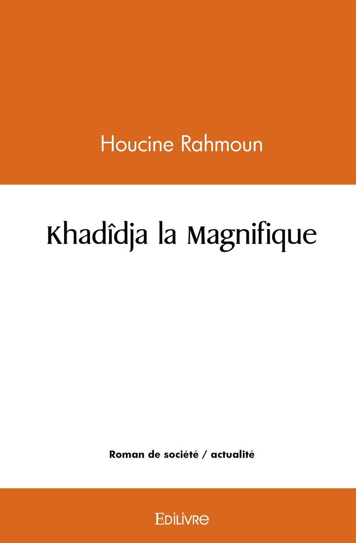 Couverture du livre « KHADIDJA LA MAGNIFIQUE », librairie Les Contes Infusés à Corte