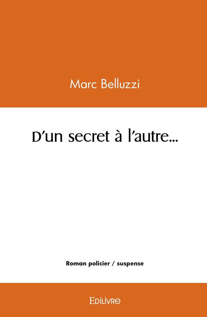Couverture du livre « D'UN SECRET A L'AUTRE... » de Marc Belluzzi, librairie Les Contes Infusés à Corte