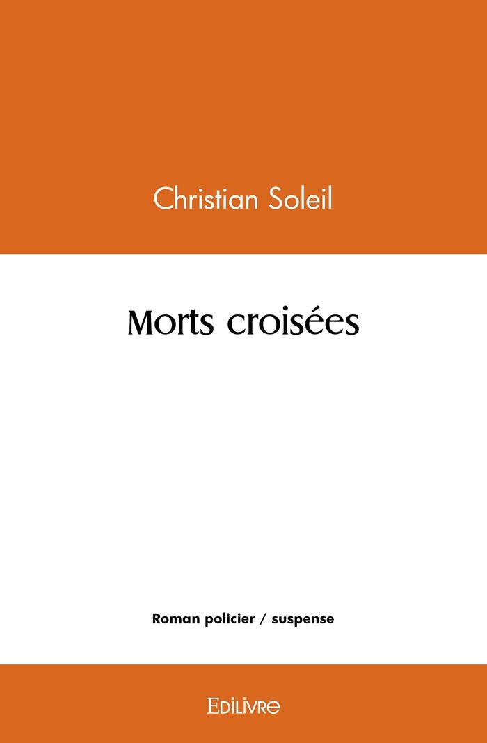 Couverture du livre « MORTS CROISEES » de Christian Soleil, librairie Les Contes Infusés à Corte
