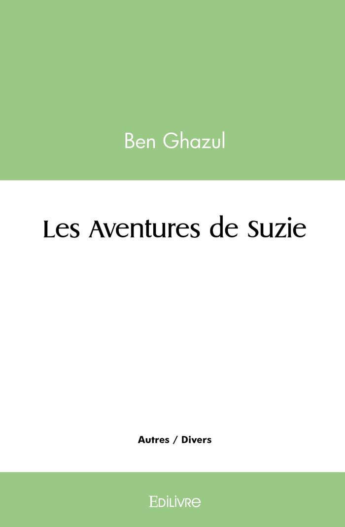 Couverture du livre « LES AVENTURES DE SUZIE - NOUVELLES » de Ben Ghazul, librairie Les Contes Infusés à Corte