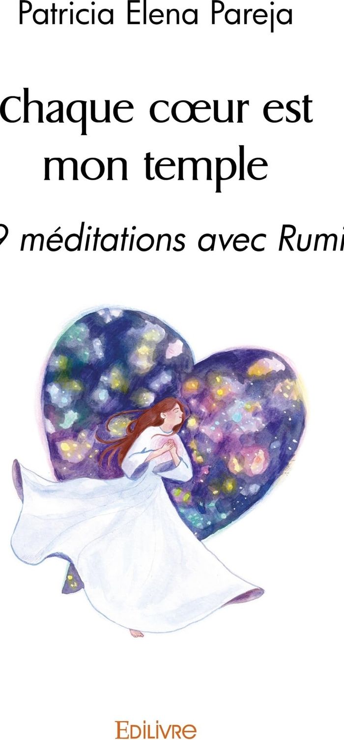 Couverture du livre « CHAQUE COEUR EST MON TEMPLE - 99 MEDITATIONS AVEC RUMI » de Elena Pareja P., librairie Les Contes Infusés à Corte