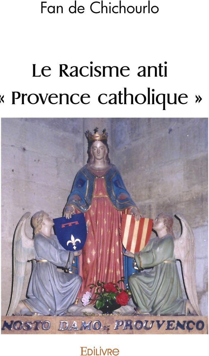 Couverture du livre « LE RACISME ANTI ' PROVENCE CATHOLIQUE ' », librairie Les Contes Infusés à Corte