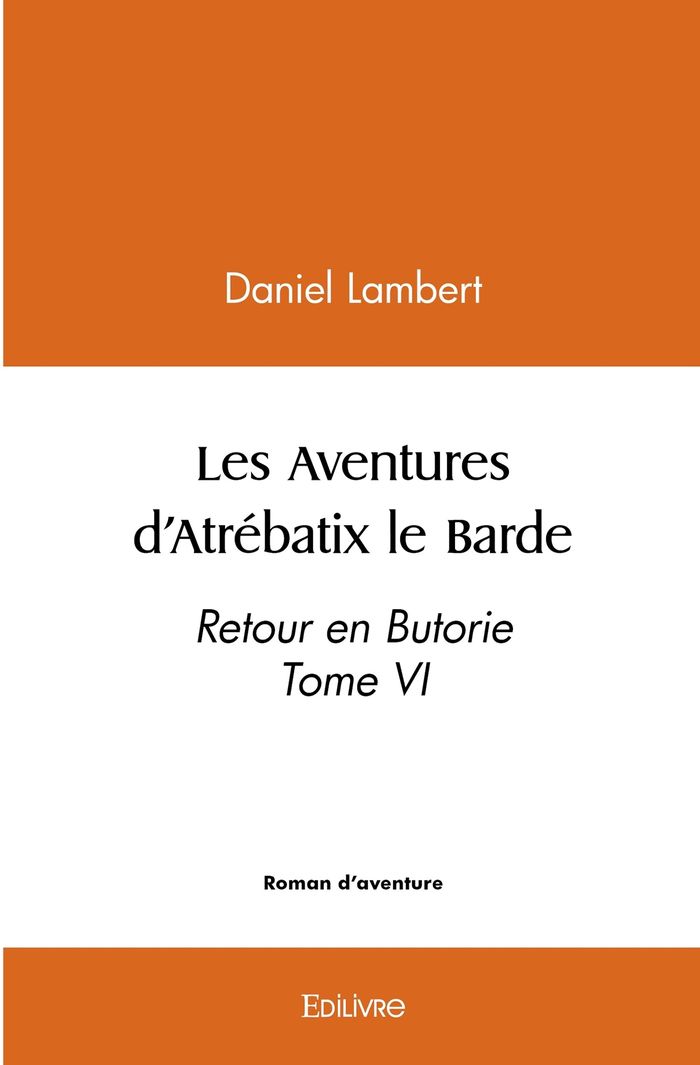 Couverture du livre « LES AVENTURES D'ATREBATIX LE BARDE - TOME 6 », librairie Les Contes Infusés à Corte