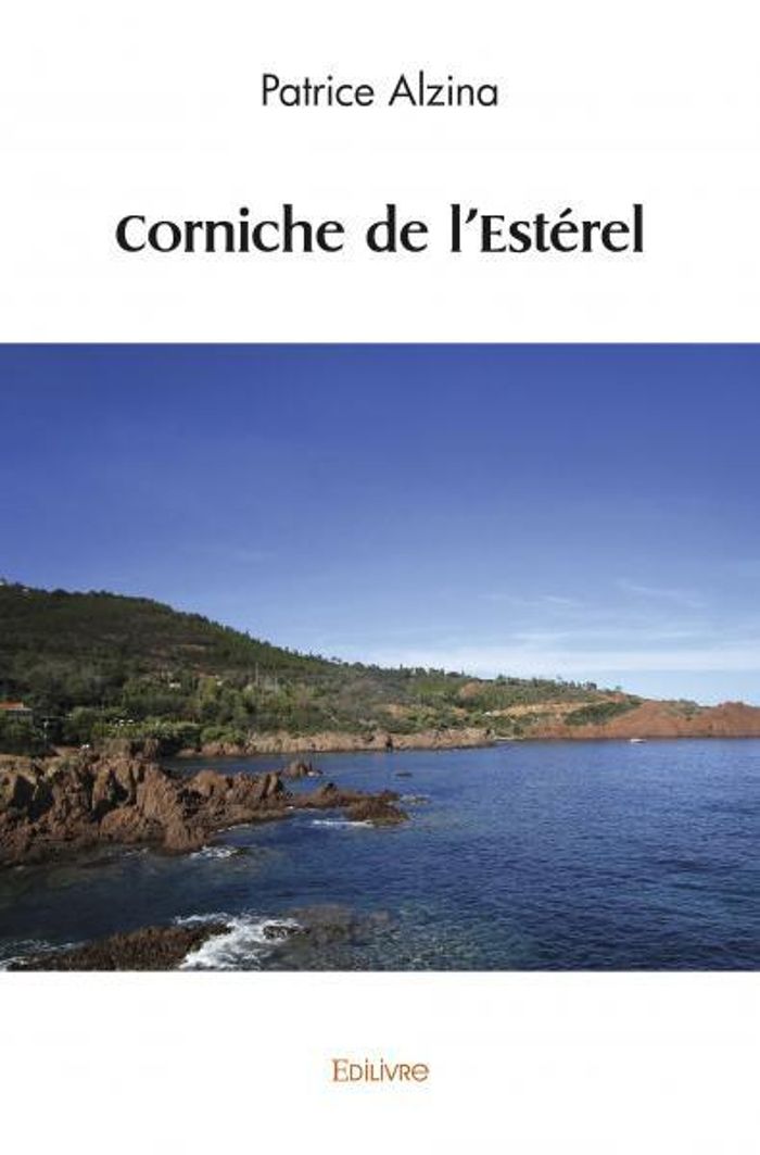 Couverture du livre « CORNICHE DE L'ESTEREL » de Patrice Alzina, librairie Les Contes Infusés à Corte