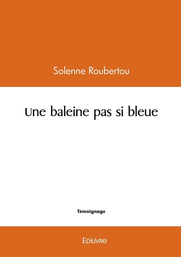 Couverture du livre « UNE BALEINE PAS SI BLEUE » de Solenne Roubertou, librairie Les Contes Infusés à Corte