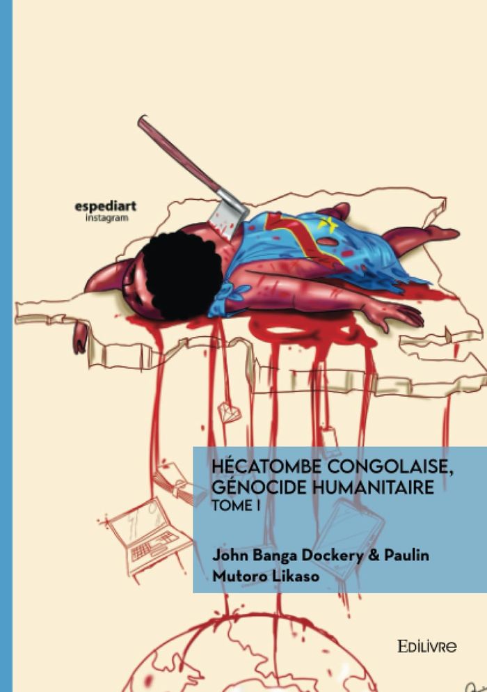 Couverture du livre « Hécatombe congolaise, génocide humanitaire » de John Banga Dockery, librairie Les Contes Infusés à Corte