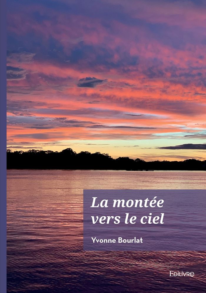 Couverture du livre « La montée vers le ciel : Poèmes » de Yvonne Bourlat, librairie Les Contes Infusés à Corte