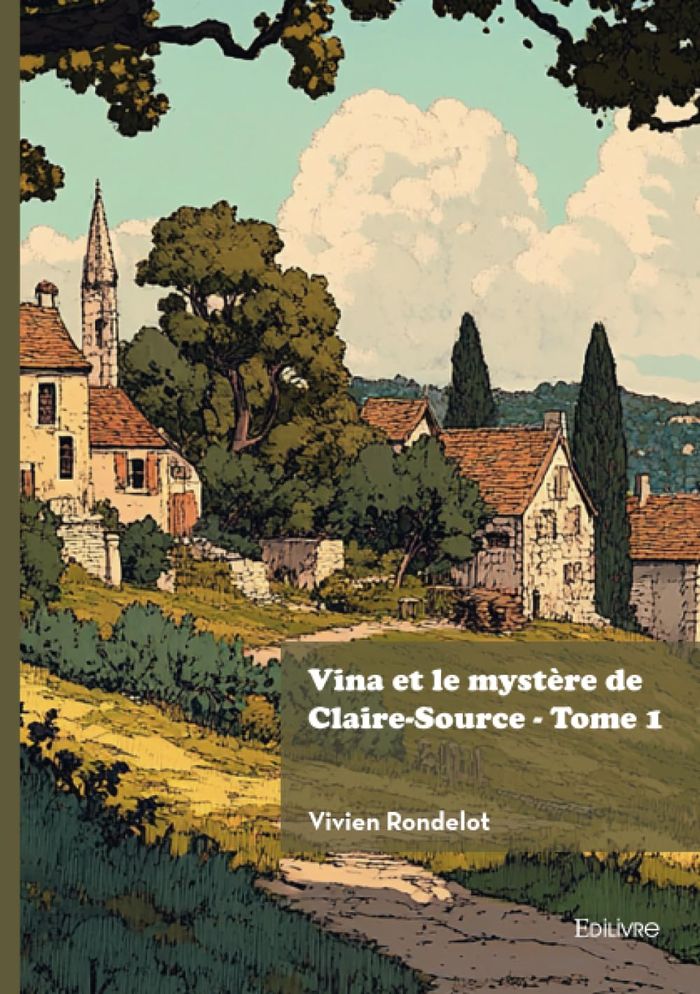 Couverture du livre « Vina et le mystère de Claire-Source » de Vivien Rondelot, librairie Les Contes Infusés à Corte