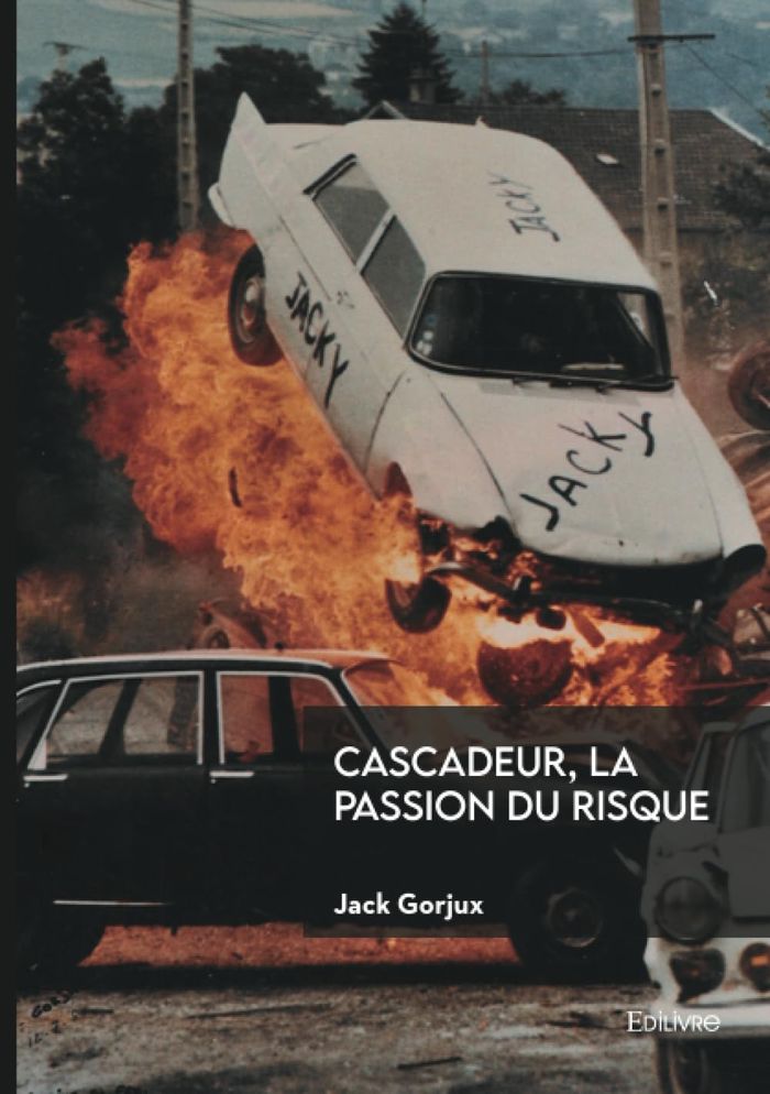 Couverture du livre « Cascadeur, la passion du risque » de Jack Gorjux, librairie Les Contes Infusés à Corte