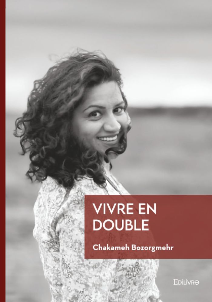 Couverture du livre « Vivre en double : Une Vie d'Intégration et de Résilience » de Chakameh Bozorgmehr, librairie Les Contes Infusés à Corte