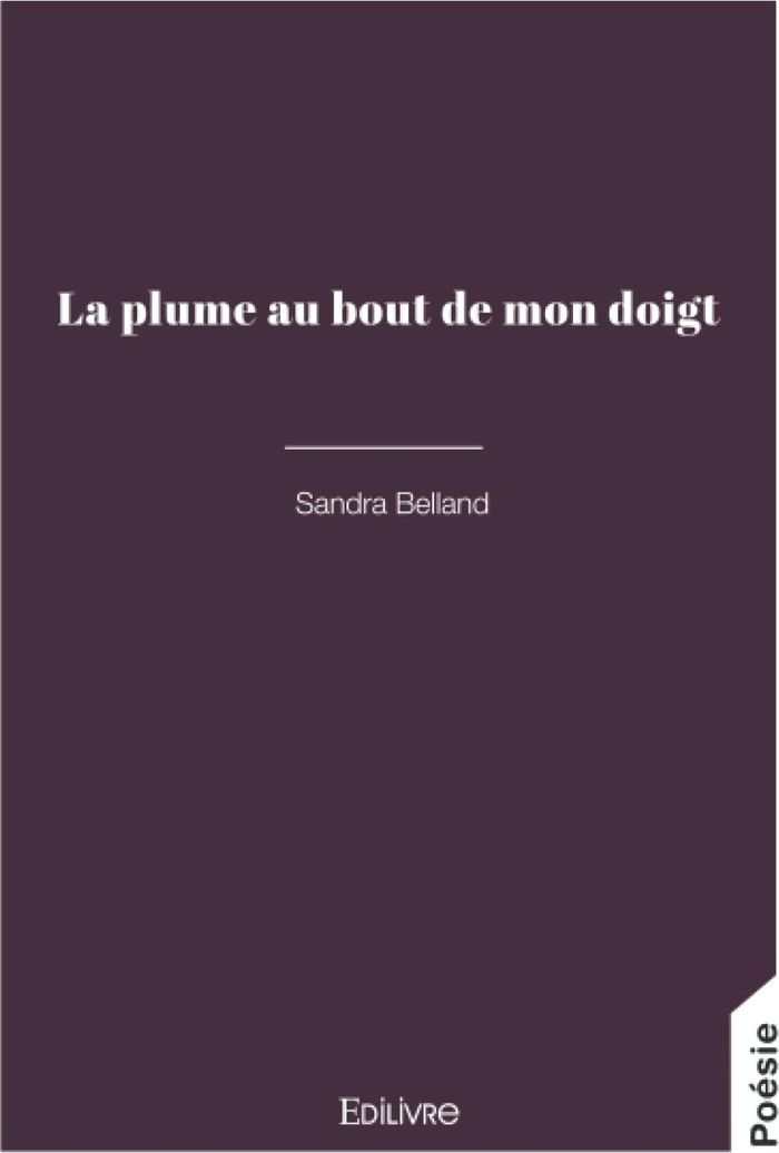 Couverture du livre « La plume au bout de mon doigt » de Sandra Belland, librairie Les Contes Infusés à Corte