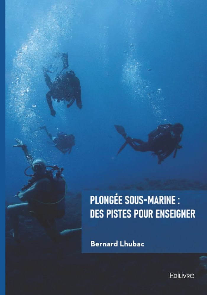 Couverture du livre « PLONGEE SOUS-MARINE : DES PISTES POUR ENSEIGNER » de Bernard Lhubac, librairie Les Contes Infusés à Corte